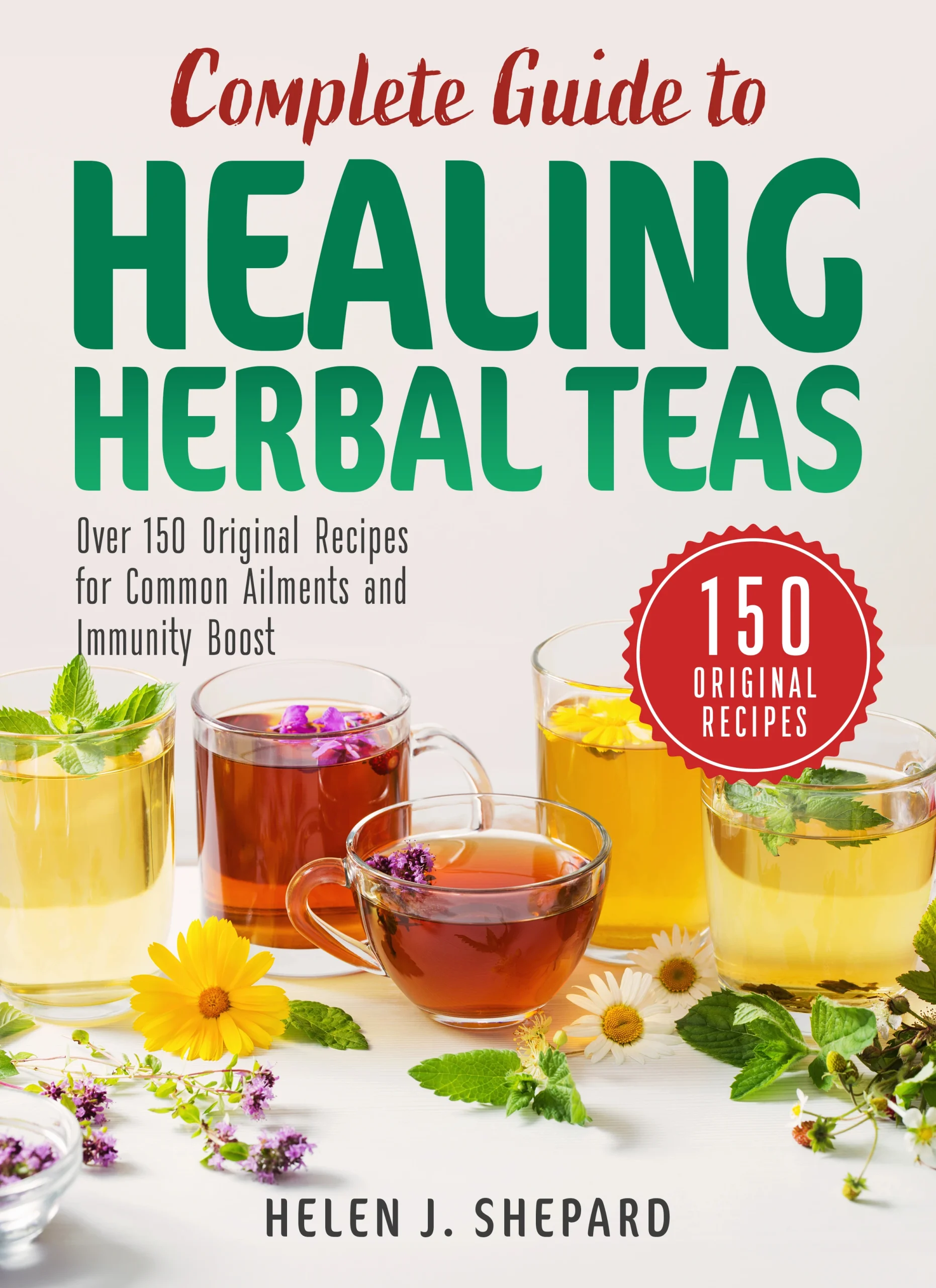 Complete Guide to Healing Herbal Teas