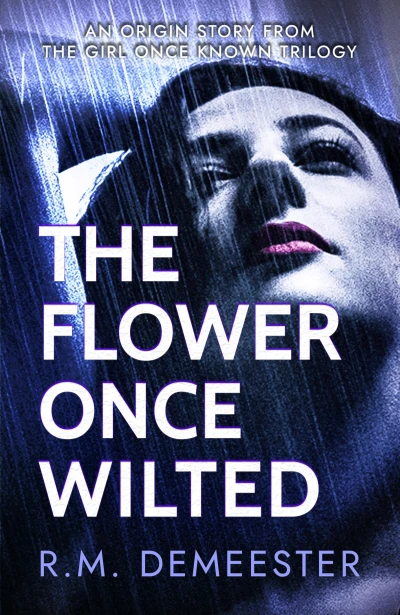 The Flower Once Wilted (The Girl Once Known Book 4)